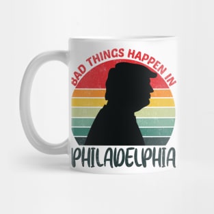 bad things happen in philadelphia Mug